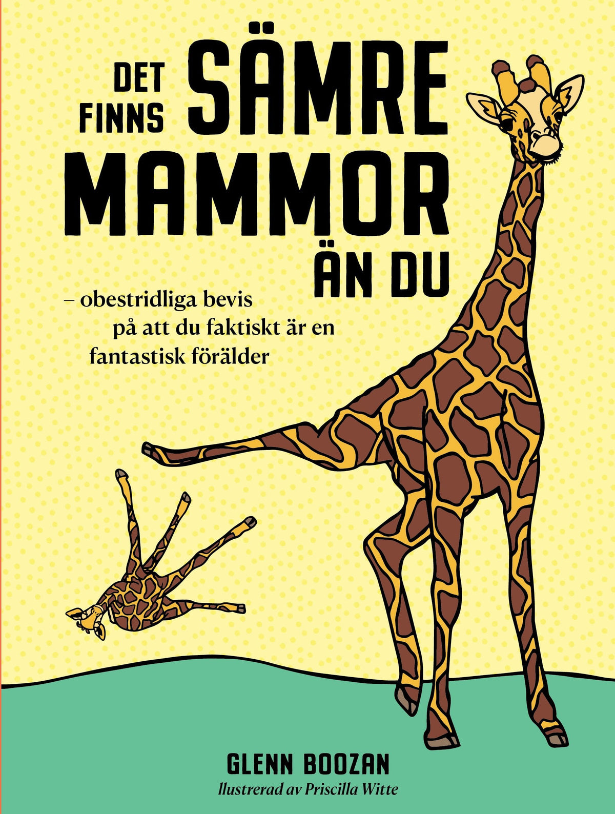 Omslag till Det finns sämre mammor än du av Glenn Boozan